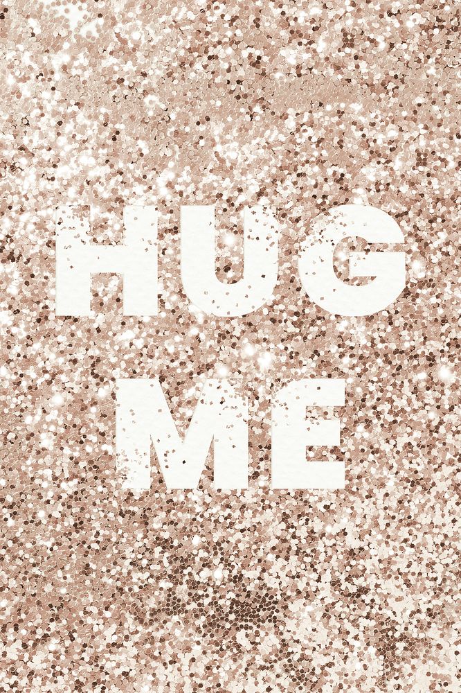 Hug me glittery love typography