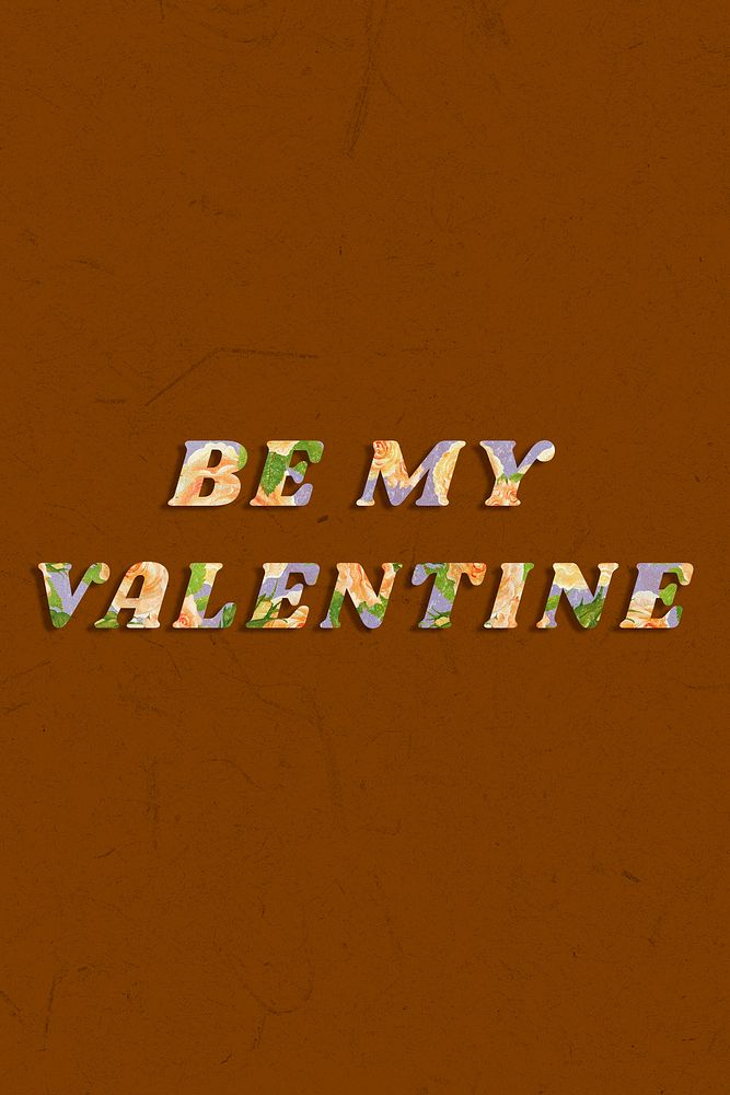 Be my Valentine message bold floral font