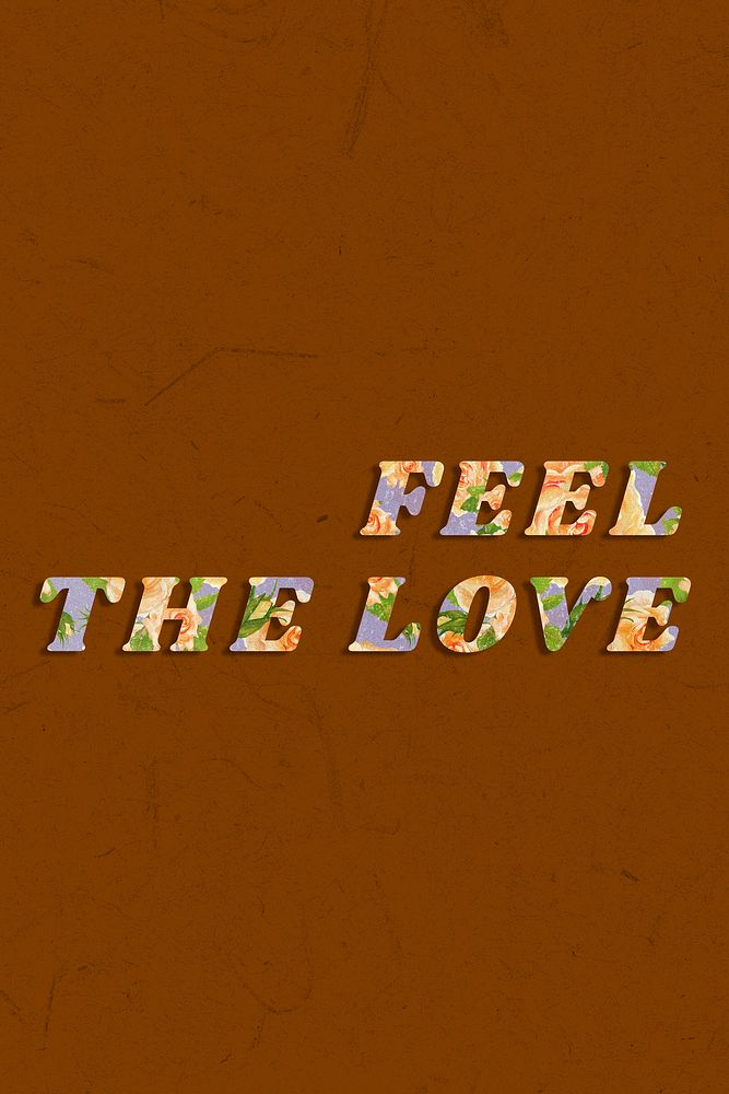 Feel the love retro floral pattern typography
