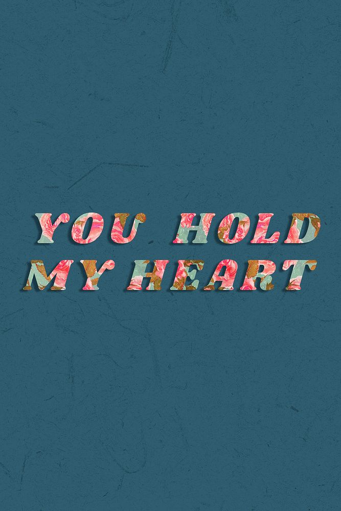 You hold my heart typography bold floral font