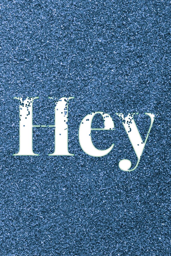Blue glitter hey lettering typography festive effect