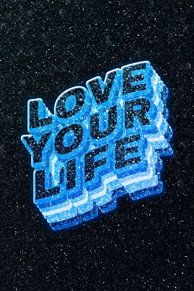 Love your life word 3d effect typeface sparkle glitter texture