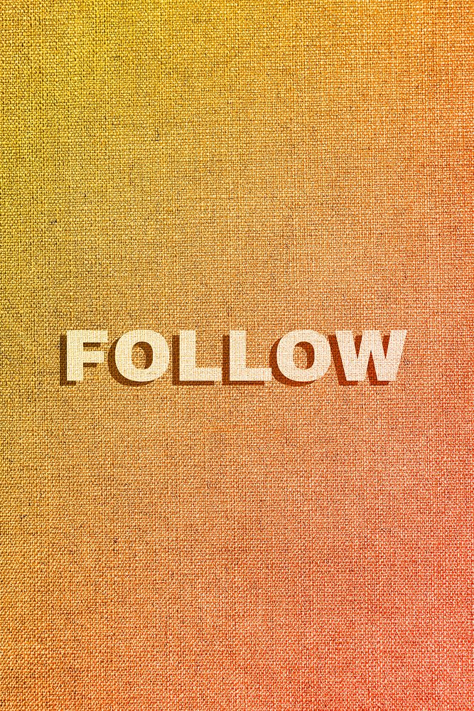 Follow colorful fabric texture typography