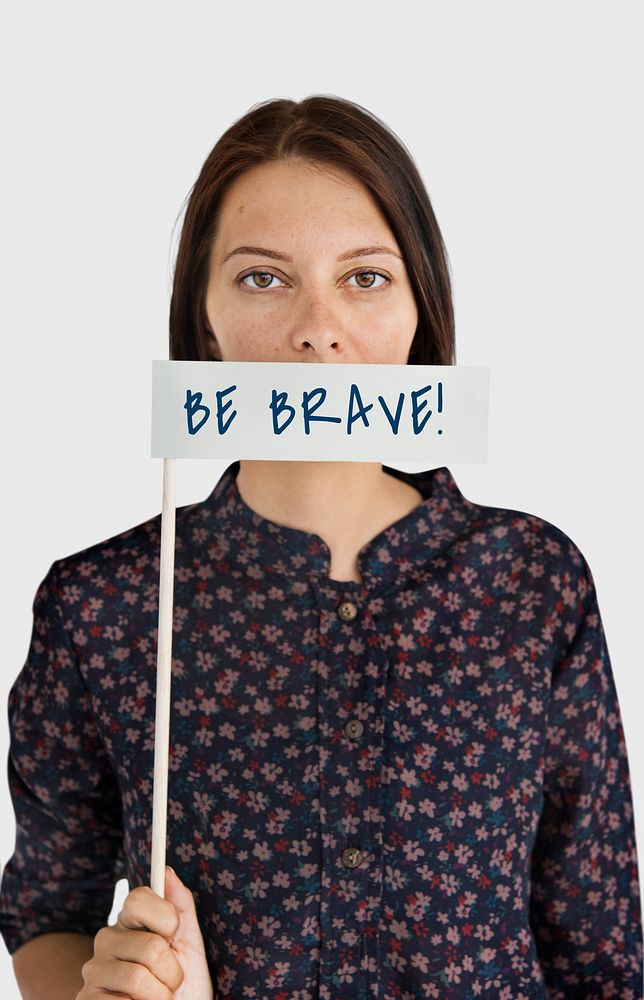 Be Brave Strong Positive Think Concept