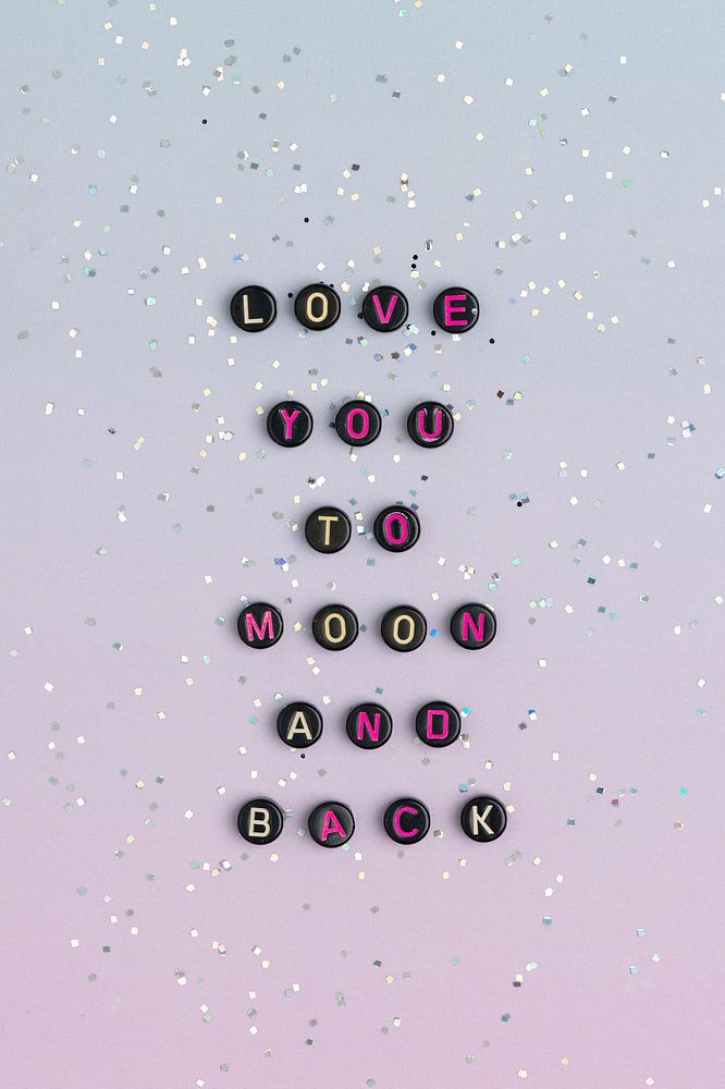 LOVE YOU TO THE MOON AND BACK beads message typography