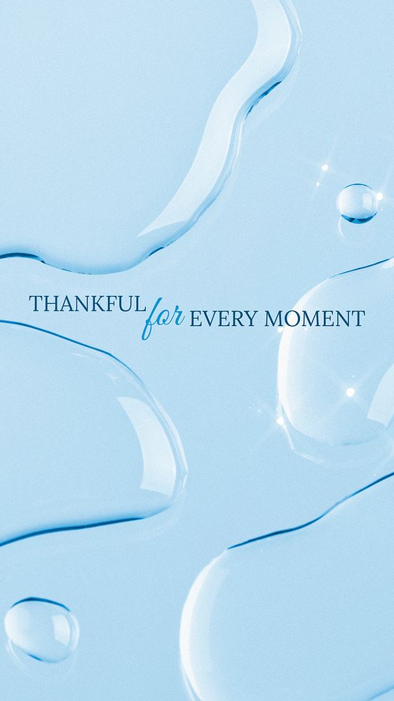 Blue phone wallpaper, water background, thankful for every moment text