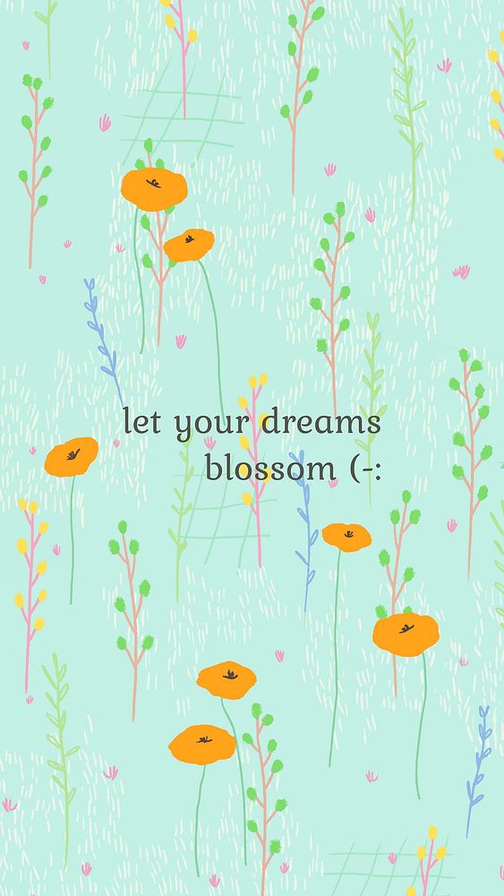 Motivational quote on flower background 'let your dreams blossom'