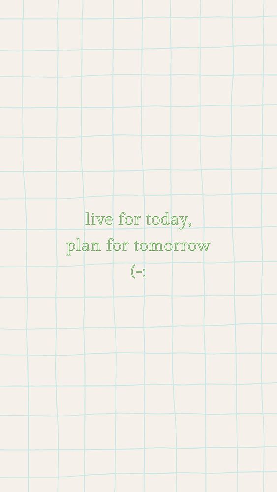 Motivational quote on grid background for social media story with live for now, plan for tomorrow text