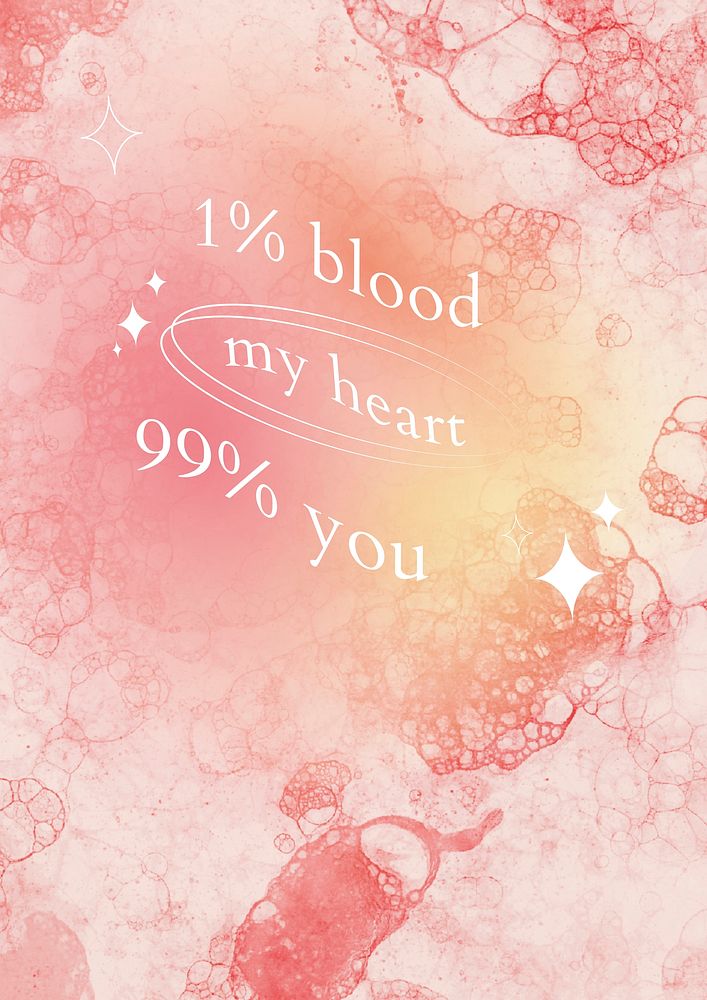 Romantic aesthetic quote 1% blood my heart 99% you bubble art poster