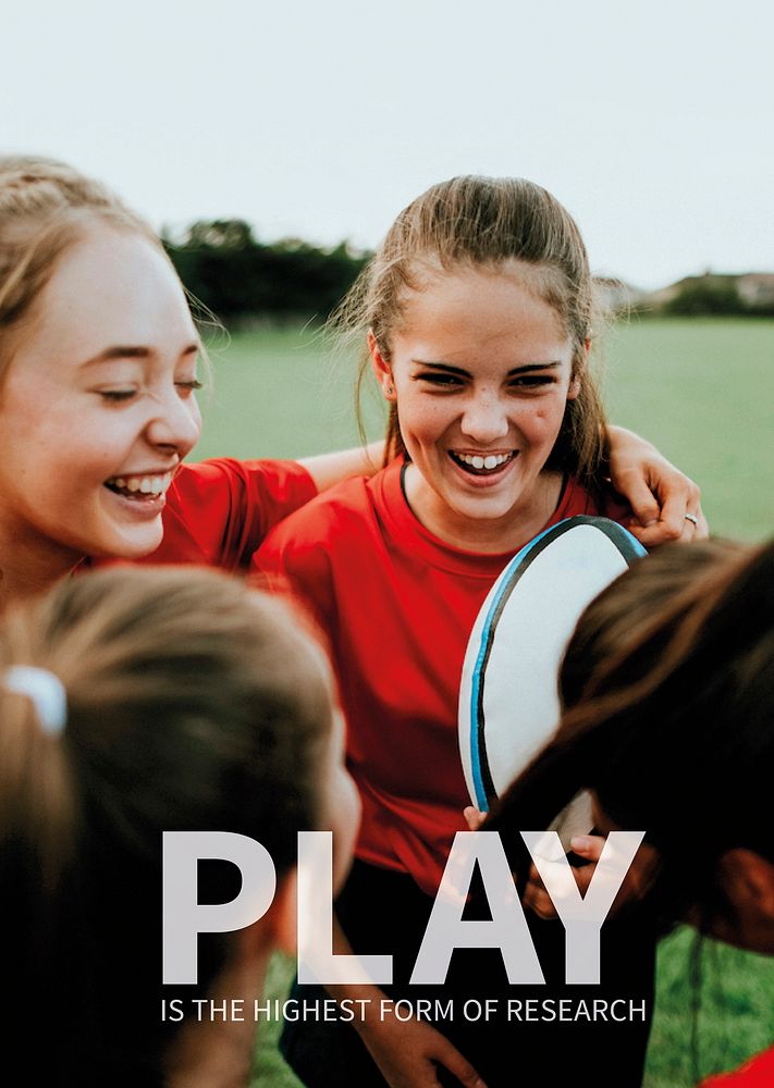 Cheerful girl&rsquo;s rugby team talking after the game poster with play is the highest form of research text