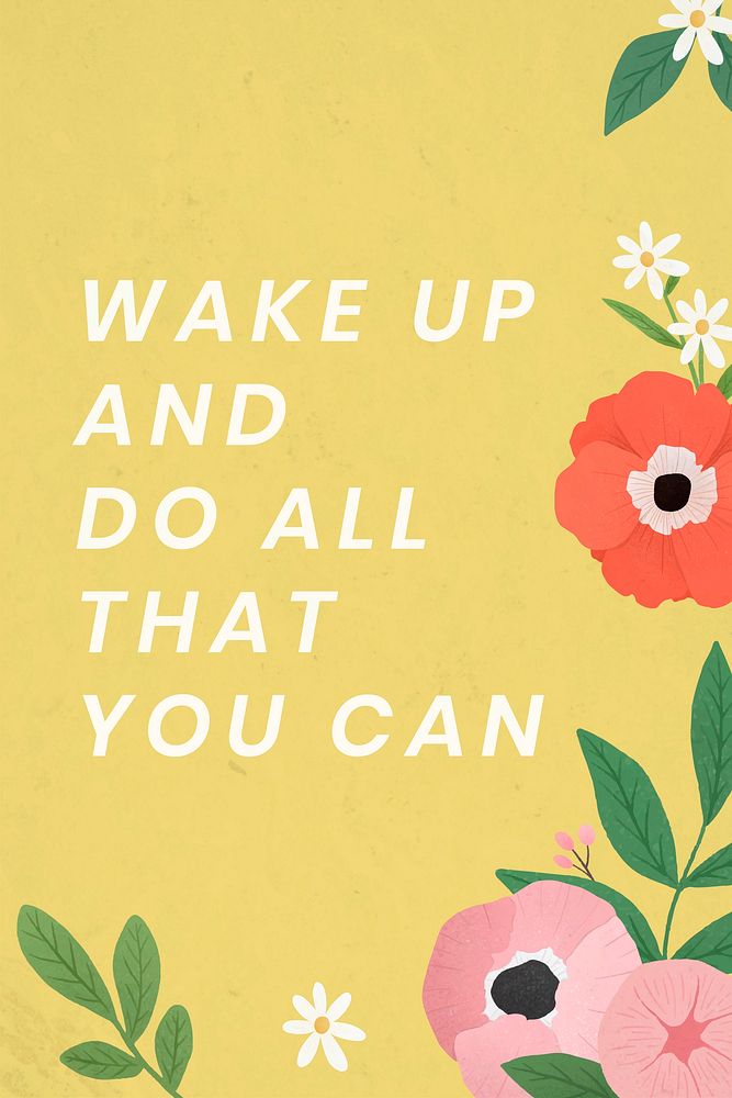 Wake up and do all that you can floral frame vector