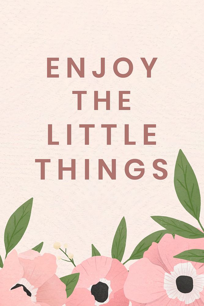 Enjoy the little things floral frame vector