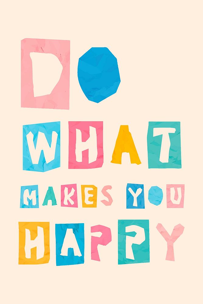 Paper cut message do what make you happy typography font