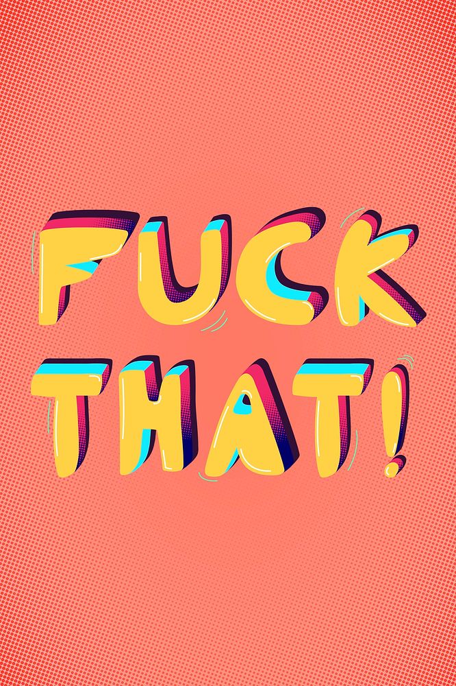 Fuck that! psd funky message interjection typography