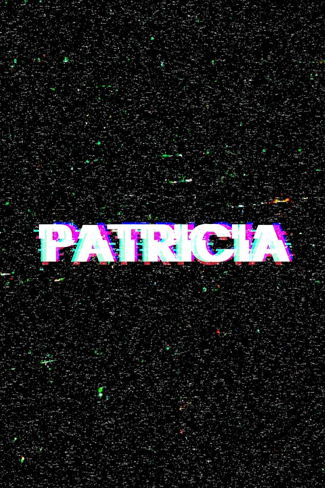 Patricia female name typography glitch effect