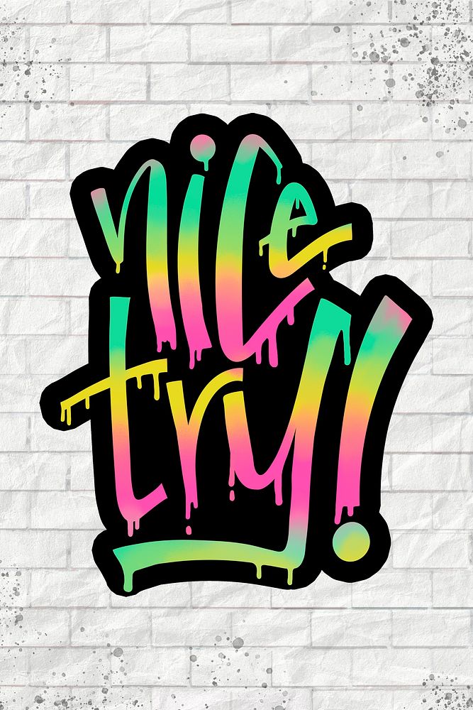 Colorful graffiti nice try! psd message typography