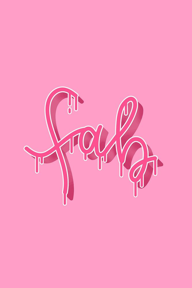 Pink fab dripping typography message