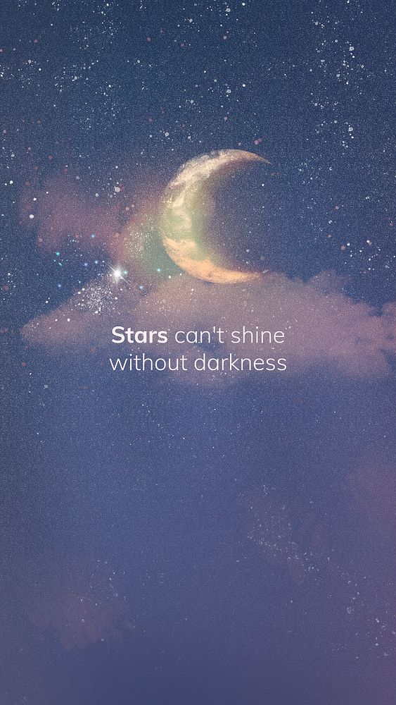 Night sky graphic with half moon and quote, stars can&rsquo;t shine without darkness