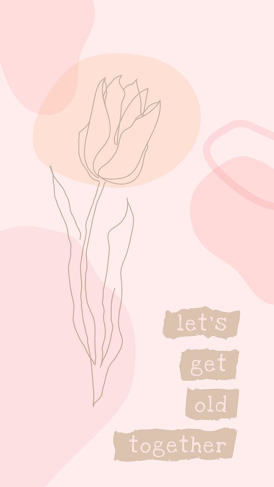Beautiful flower wallpaper quote in pink, let's get old together