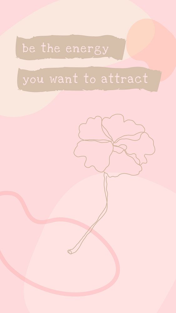 Beautiful flower wallpaper quote in pink, be the energy you want to attract