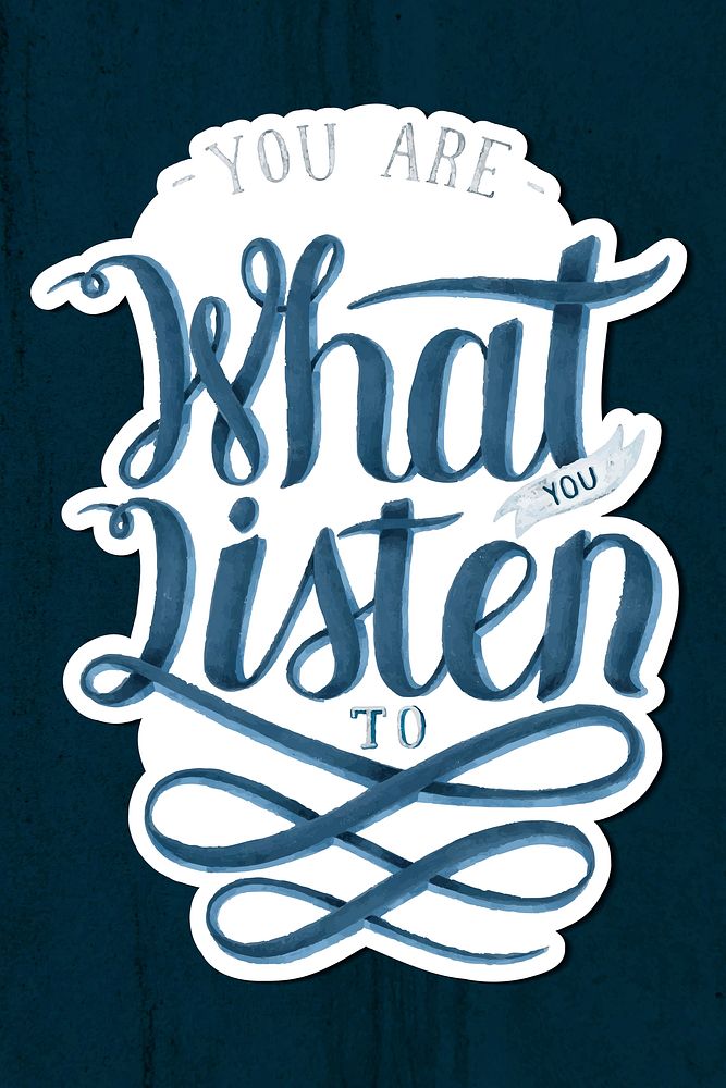 Calligraphy sticker vector  you are what you listen to