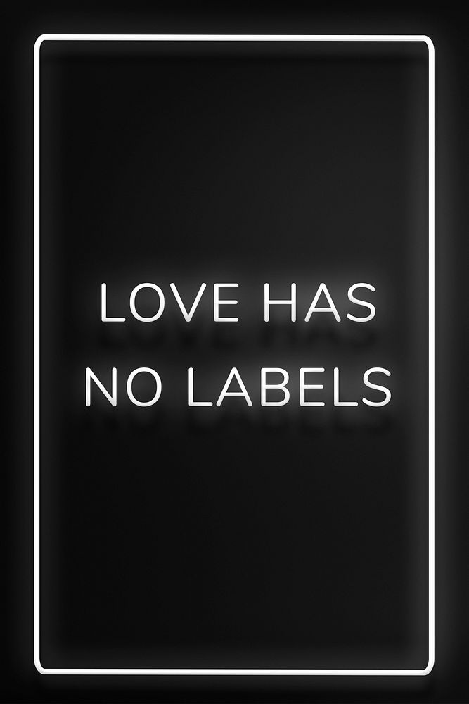 LOVE HAS NO LABELS neon quote typography on a black background
