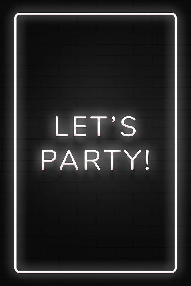 Glowing Let's party neon typography on a black background