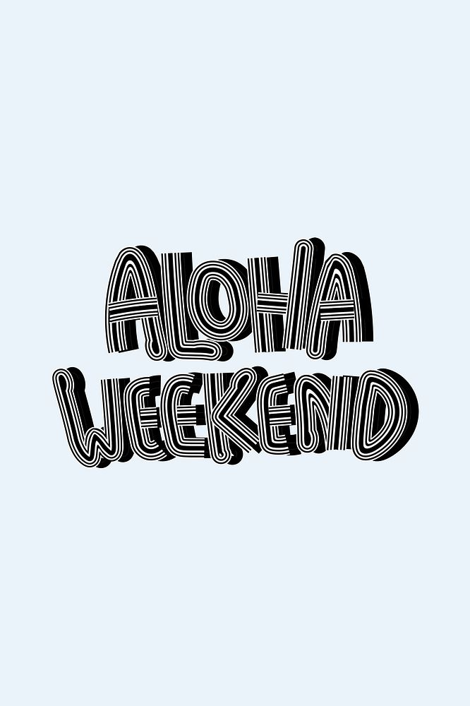 Black and white psd Aloha Weekend typography
