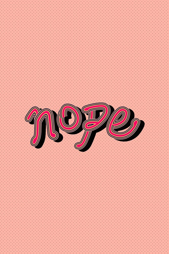 Funky hot pink Nope word calligraphy