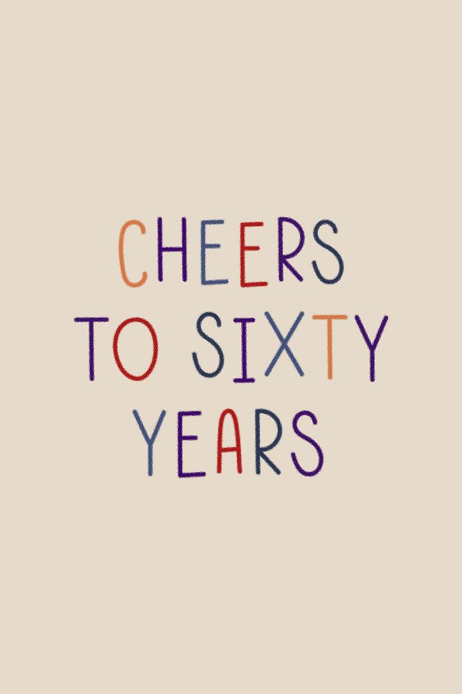 Cheers to sixty years multicolored typography 