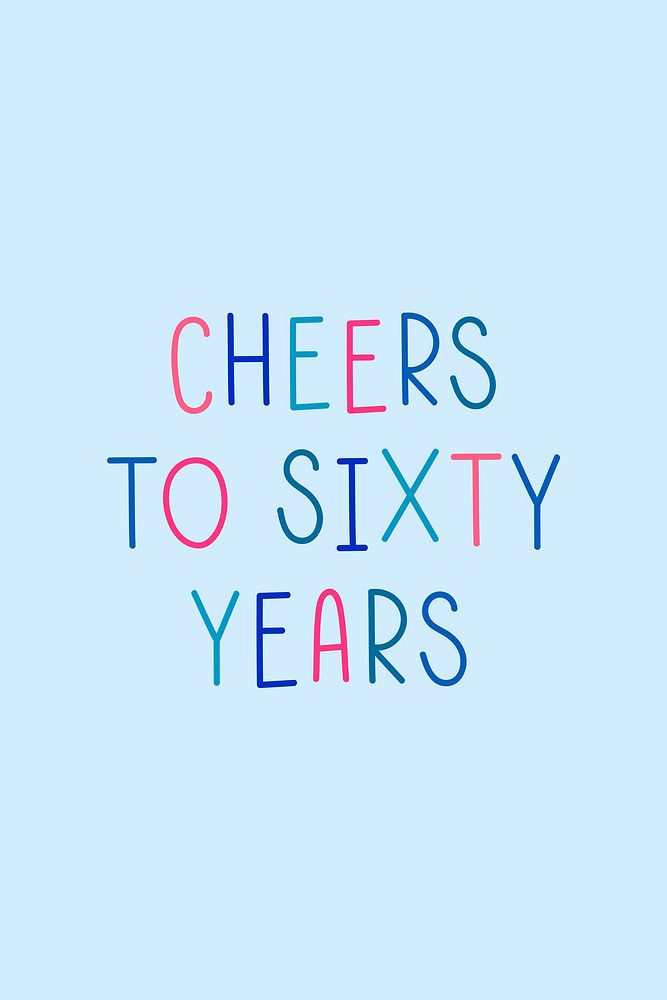 Cheers to sixty years colorful typography 