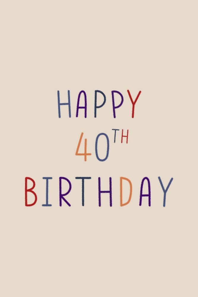 Happy 40th birthday colorful typography