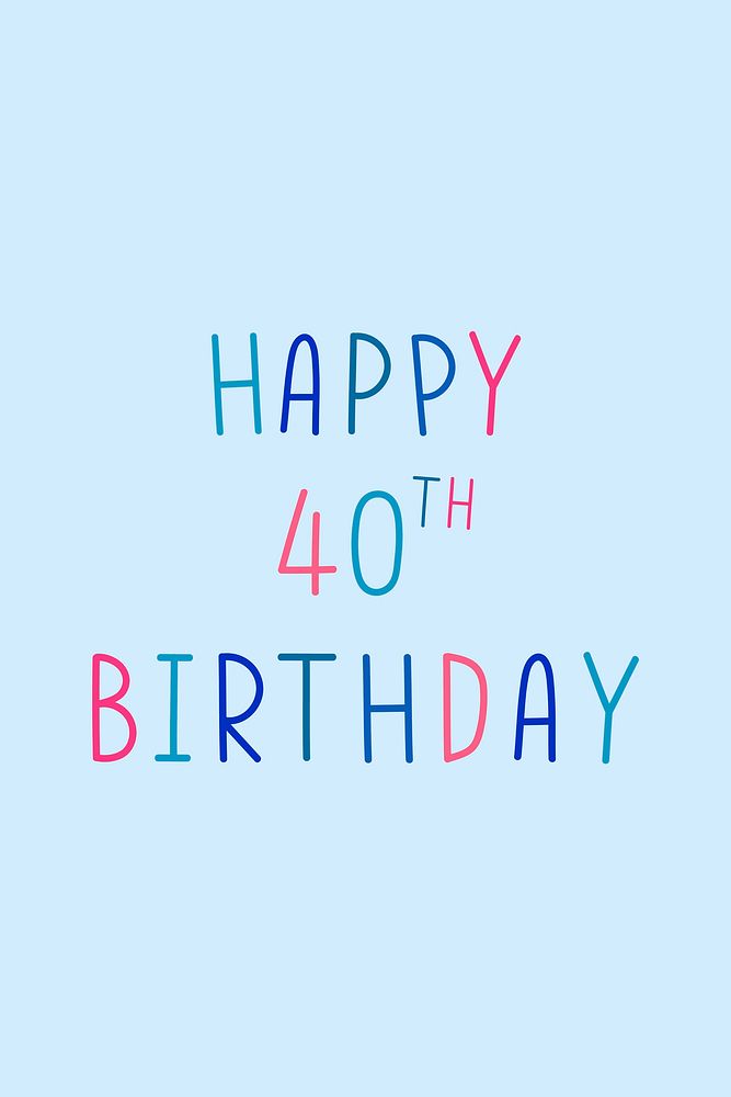 Happy 40th birthday colorful typography