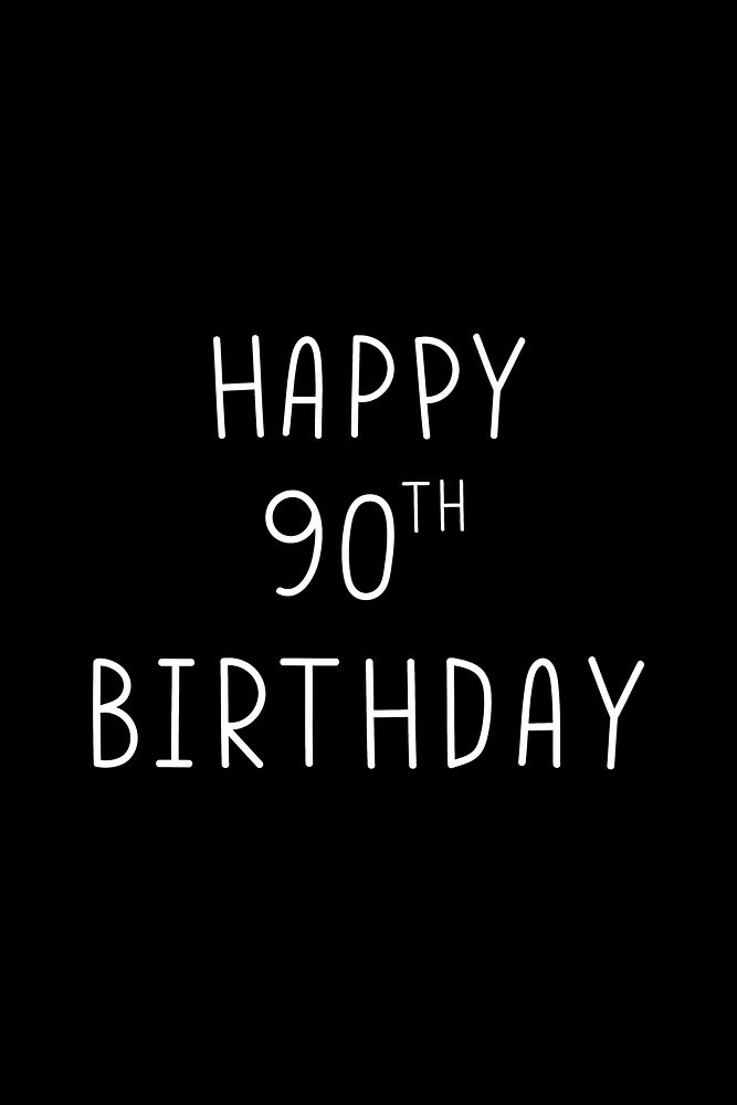 Happy 90th birthday typography black and white