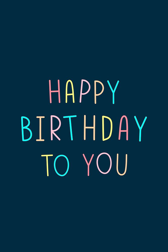 Happy birthday to you multicolored typography 