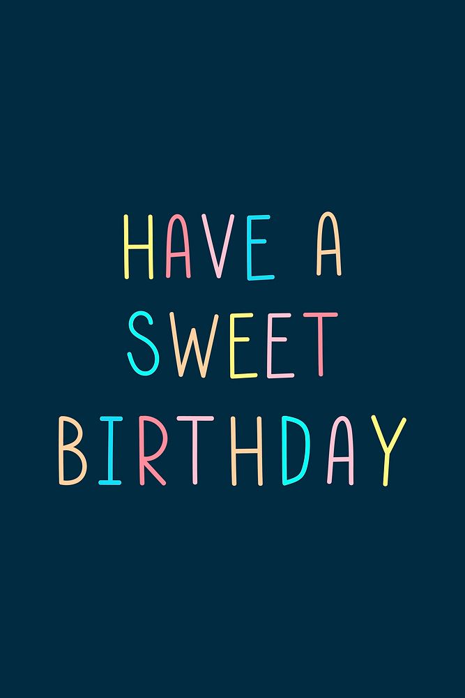 Have a sweet birthday multicolored typography 