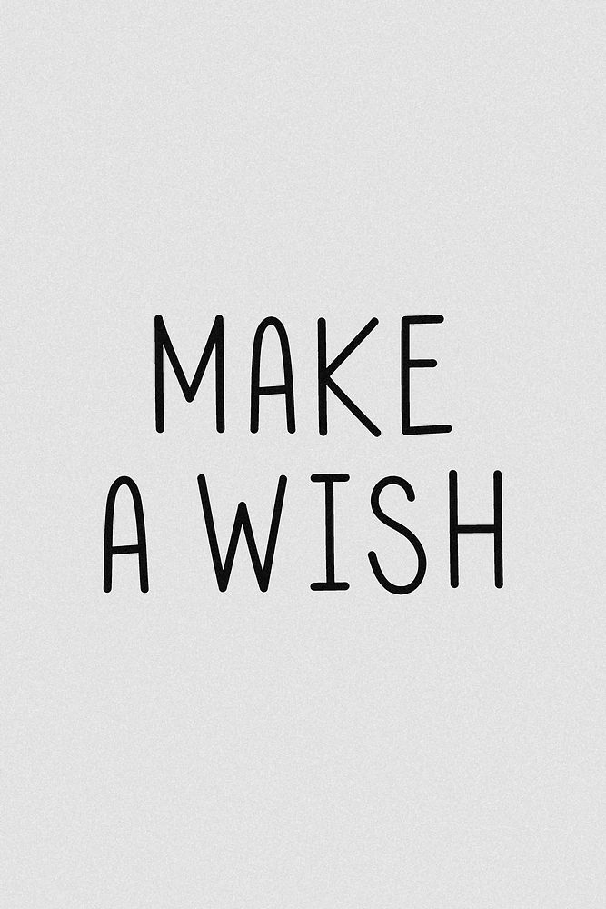 Make a wish typography grayscale 