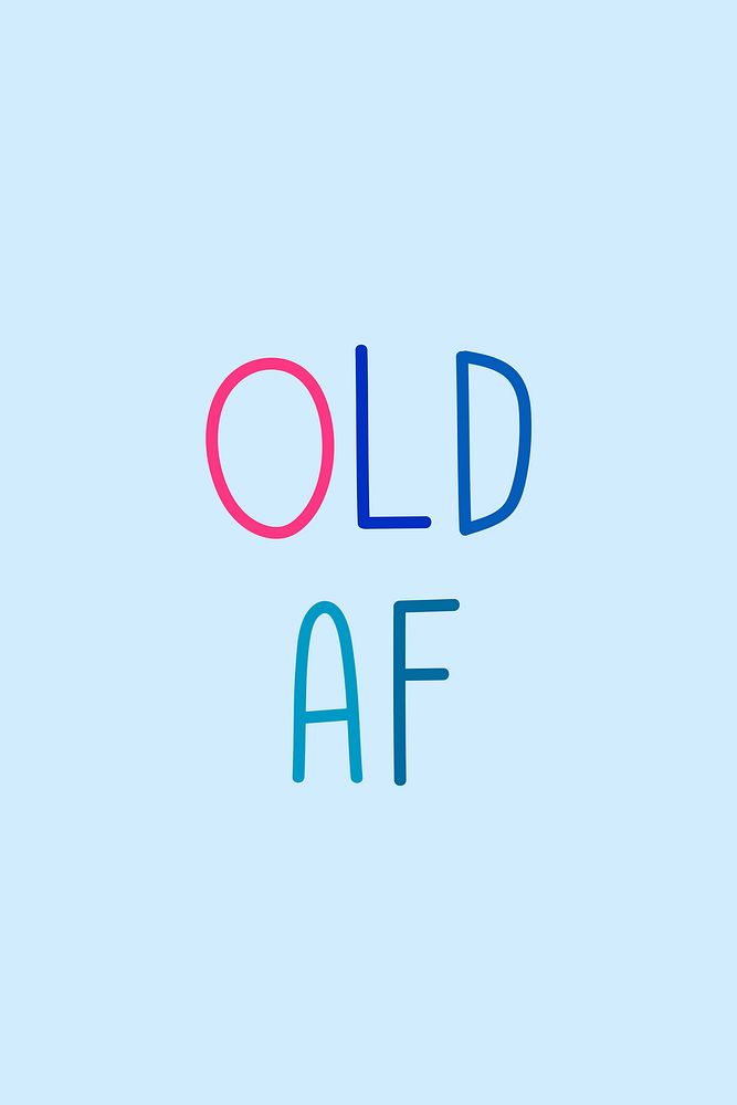 Old af colorful word graphic
