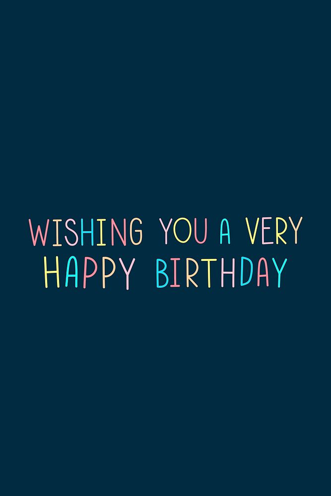 Wishing you a very happy birthday multicolored typography 
