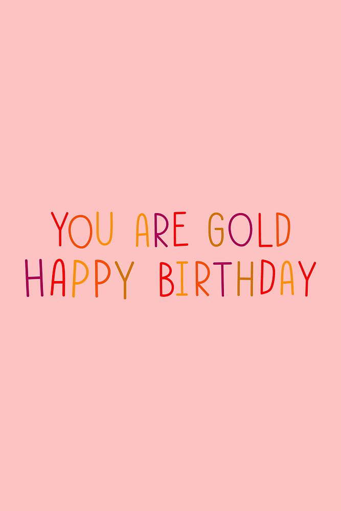 You are gold happy birthday colorful typography 