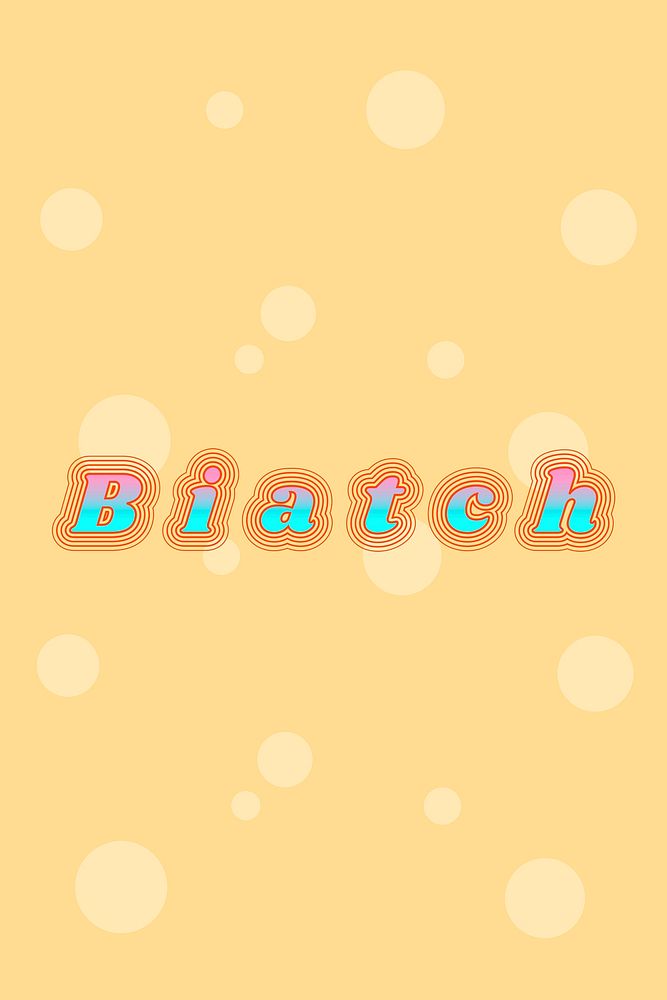 Colorful funky biatch psd typography