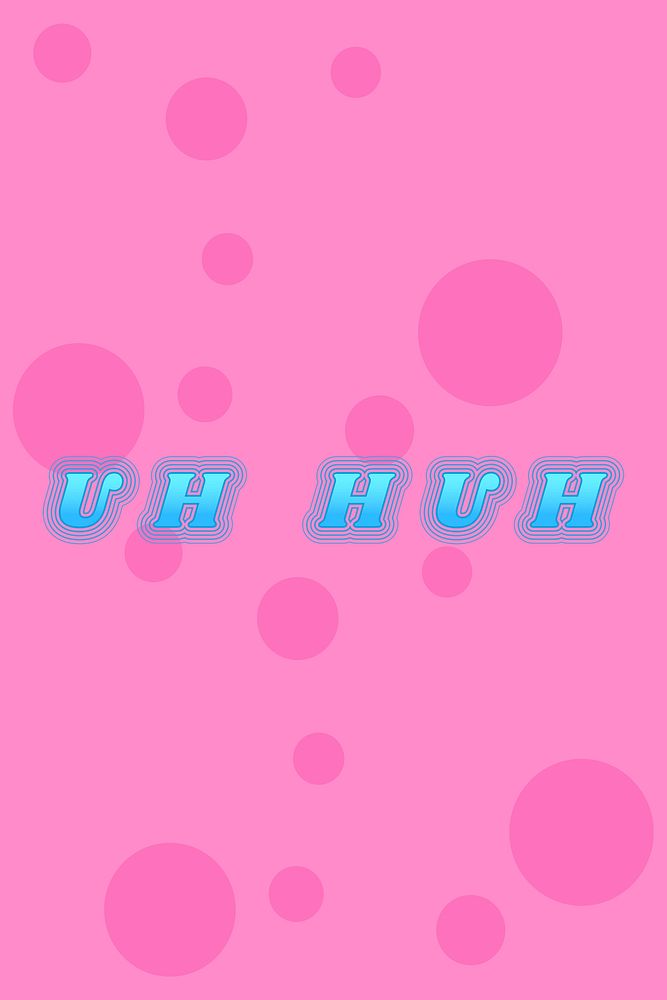 Uh huh funky psd typography