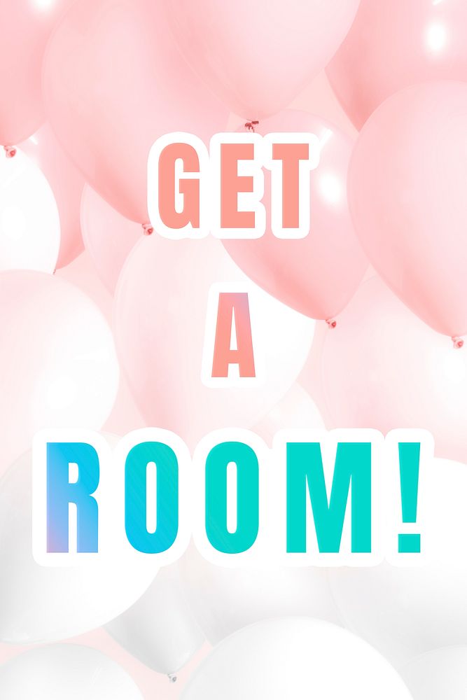 Get a room! pastel gradient typography quote