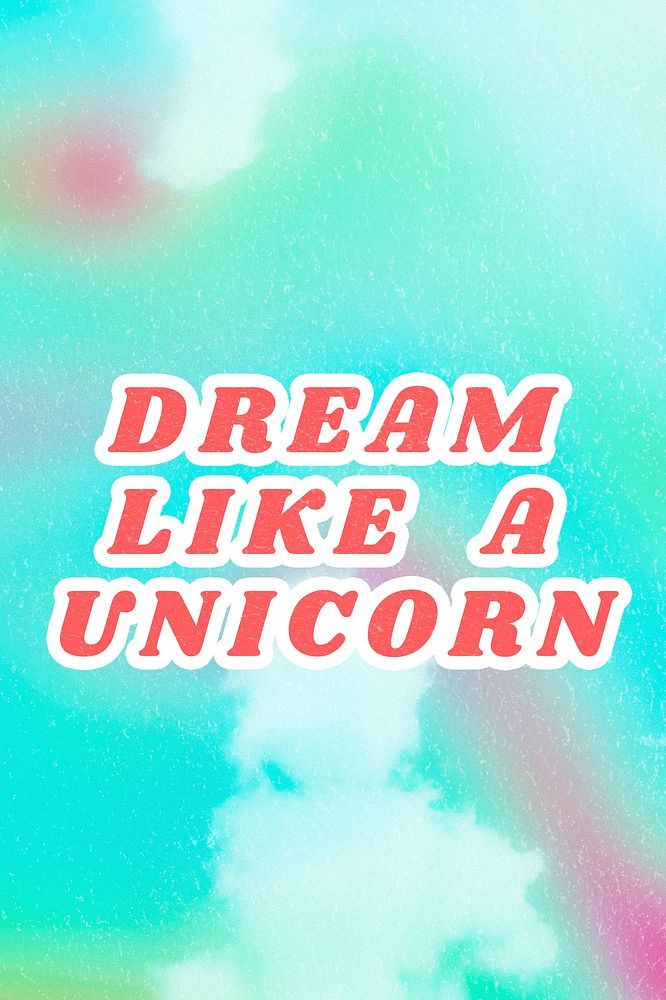 Blue Dream Like a Unicorn aesthetic word cotton candy background