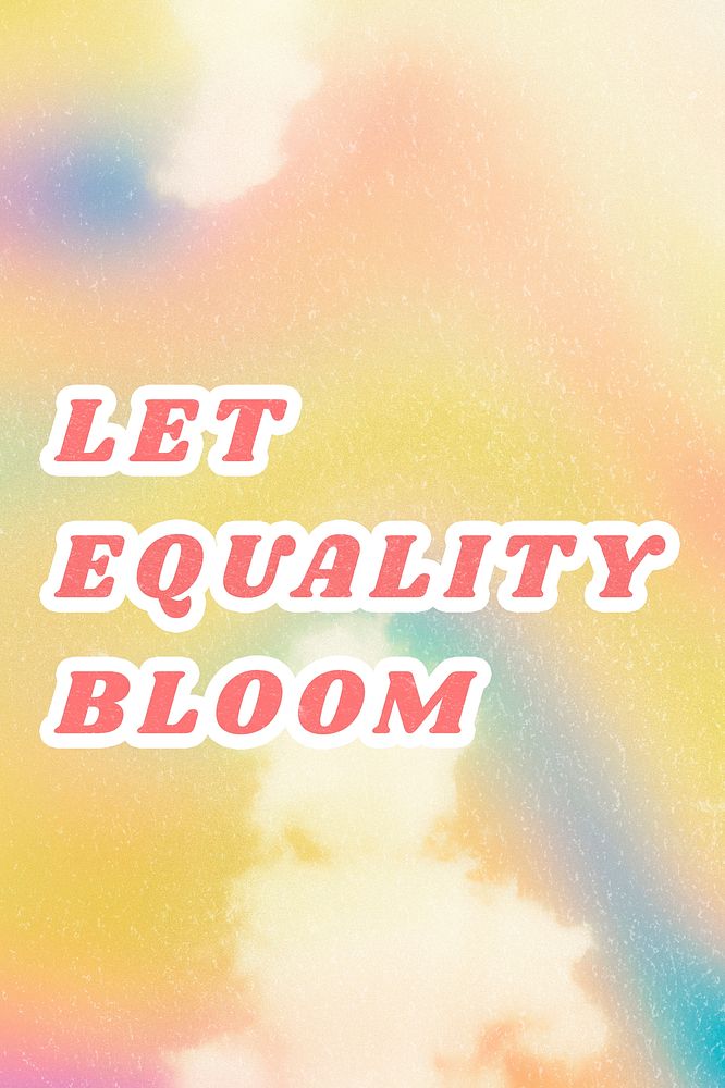 Yellow Let Equality Bloom aesthetic pastel typography illustration