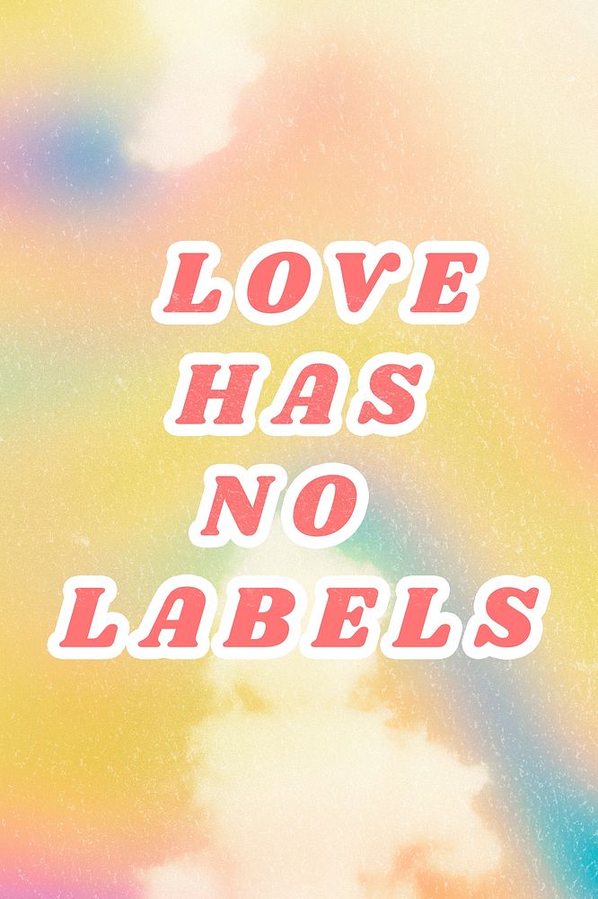 Yellow Love Has No Labels aesthetic pastel typography illustration