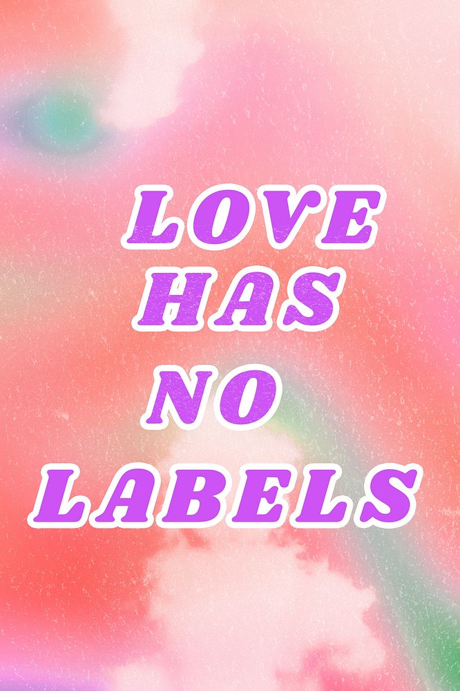 Love Has No Labels cloudscape pink word typography aesthetic