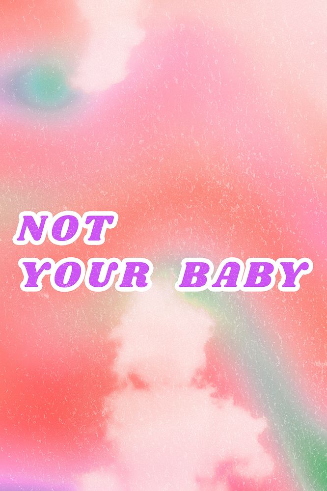 Not Your Baby pink quote typography dreamy illustration
