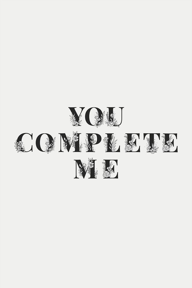 Feminine typography vector You Complete Me floral font 