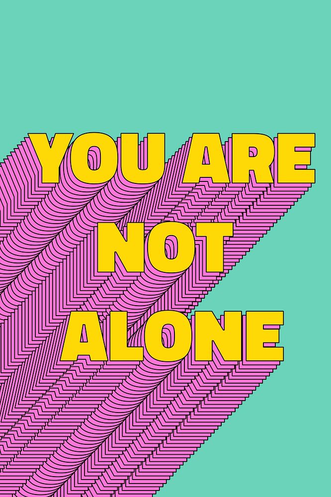 You are not alone layered | Free Photo - rawpixel